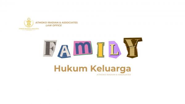 PENGERTIAN HUKUM KELUARGA, SUMBER, ASAS, SERTA RUANG LINGKUPNYA