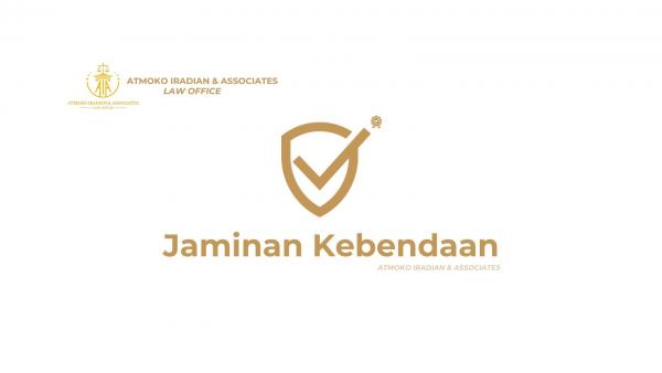 JAMINAN KEBENDAAN SEBAGAI BENTUK JAMINAN UTANG YANG BERLAKU DI INDONESIA